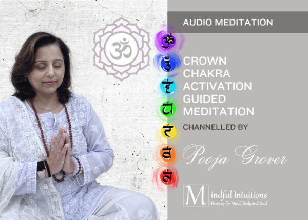 Audio Meditation for Crown Chakra - Channelled by Pooja Grover