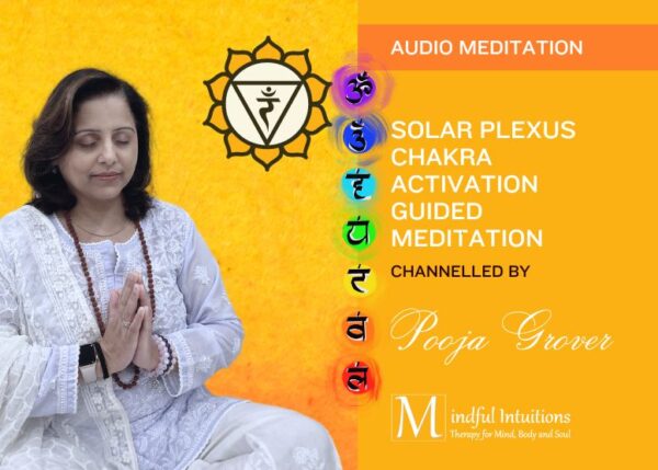 Audio Meditation for Solar Plexus Chakra - Channelled by Pooja Grover