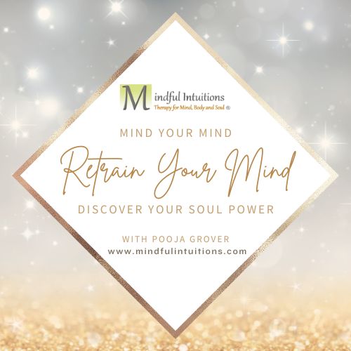 Retrain Your Mind With Pooja Grover - Mindful Intuitions