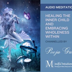 Inner Child Healing and Embracing Wholeness Within Guided Meditation