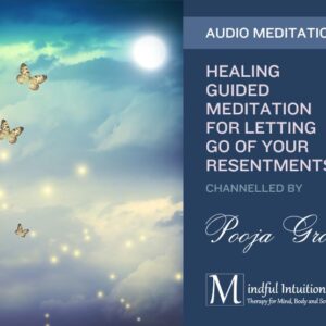 Guided Meditation for Letting Go of Your Resentments