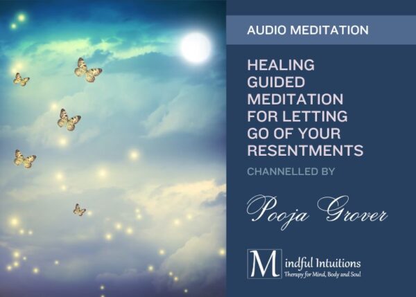 Guided Meditation For Letting Go Of Your Resentments by Pooja Grover