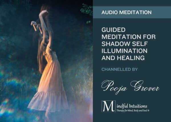 Guided Meditation For Shadow Self Illumination and Healing By Pooja Grover