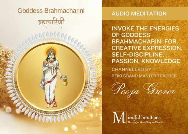 Guided Meditation for Invoking Goddess Brahmacharini by Pooja Grover - Mindful Intuitions