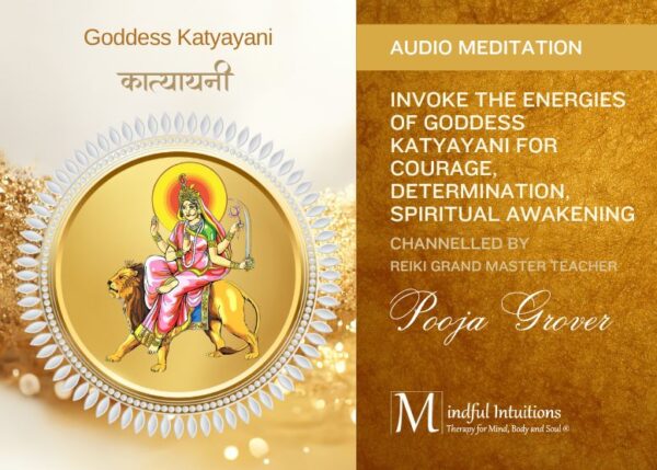 Guided Meditation for Invoking Goddess Katyayani by Pooja Grover - Mindful Intuitions