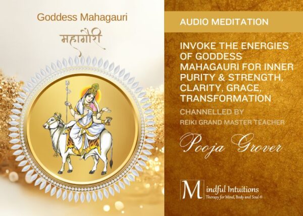 Guided Meditation for Invoking Goddess Mahagauri by Pooja Grover - Mindful Intuitions