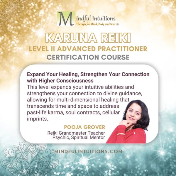 Karuna Reiki Level II Training with Reiki Grand Master Teacher Pooja Grover - Mindful Intuitions