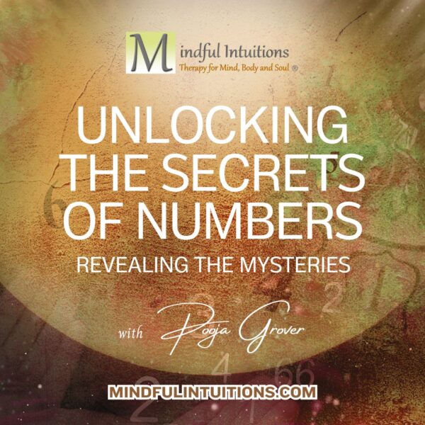 Unlocking The Secrets of Numbers with Pooja Grover - Mindful Intuitions