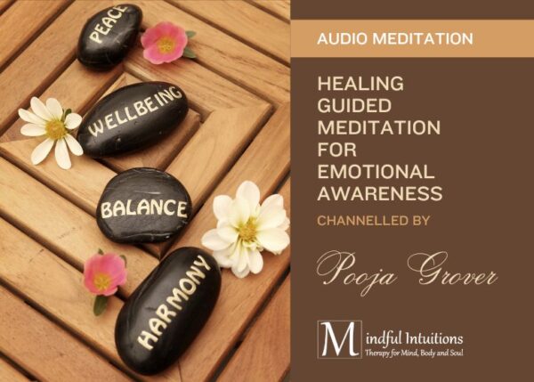 Audio Meditation for Emotional Awareness - Channelled by Pooja Grover