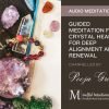 Guided Meditation For Crystal Healing For Deep Alignment And Renewal