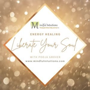 Liberate Your Soul with Pooja Grover - Mindful Intuitions