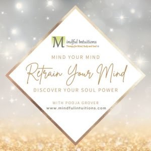 Retrain Your Mind With Pooja Grover – Mindful Intuitions Retrain Your Mind With Pooja Grover - Mindful Intuitions